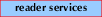 [Reader Services]