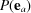 [P({\bf e}_a) ]