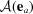 [{\cal A}({\bf e}_a)]