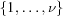 [\{ 1,\ldots, \nu \} ]