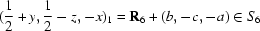 [({{1 \over 2} + y,{1 \over 2} - z, - x})_1 = {\bf R}_6 + (b, - c, - a) \in S_6]
