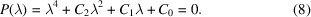 [P(\lambda) = \lambda^4 + C_2 \lambda^2 + C_1 \lambda + C_0 = 0.\eqno(8)]