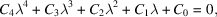 [C_4 \lambda^4 + C_3 \lambda^3 + C_2 \lambda^2 + C_1 \lambda + C_0 = 0,]