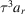 [\tau ^3 a_r]