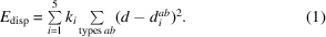 [E_{\rm disp} = \textstyle\sum\limits_{i = 1}^{5} k_{i}\sum\limits_{{\rm types}\, ab } (d-d_{i}^{{ab}}){}^{2}. \eqno(1)]