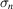 [\sigma_{n}]
