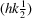 [(h k {{1}\over{2}})]