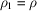 [\rho_1 = \rho]