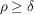 [\rho \ge \delta]