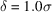 [\delta = 1.0 \sigma]