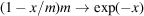 [(1-x/m)m \rightarrow \exp(-x)]