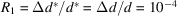 [R_1 = {{\Delta d^ * }/{d^ * }} = {{\Delta d} / d} = 10^{ - 4}]