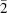 [\bar2]