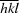 [\overline{hkl}]