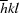 [{\overline h}kl]