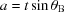 [a = t\sin \theta _{\rm B}]