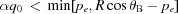 [\alpha {q_0} \,\lt \,\min [{p_e},R\cos \theta_{\rm B} - {p_e}]]