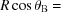 [R\cos \theta_{\rm B} =]