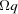 [\Omega q]