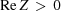 [{\rm Re} \,Z \,\gt\, 0 ]