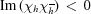 [{\rm Im}\, ({\chi _h}{\chi _{\overline h}}) \,\lt\, 0]