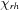 [{\chi _{rh}}]