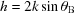 [h = 2k\sin \theta _{\rm B}]