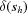 [\delta ({s_h})]