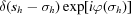 [\delta ({s_h} - {\sigma _h})\exp [i\varphi ({\sigma _h})]]