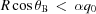 [R\cos \theta_{\rm B}\, \lt\, \alpha {q_0}]