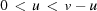 [0 \,\lt \,u \,\lt \,v-u]