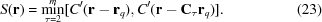 [S({\bf{r}}) = \mathop {\mathop {\rm min}\limits^m }\limits_{\tau = 2} [C'({\bf{r}} - {{\bf{r}}_q}), C'({\bf{r}} - {{\bf{C}}_\tau }{{\bf{r}}_q})]. \eqno (23)]