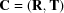[{\bf{C}} = ({\bf{R}},{\bf{T}})]