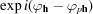 [\exp i({\varphi _{\bf{h}}} - {\varphi _{p{\bf{h}}}})]
