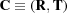 [{\bf C} \equiv ({\bf R},{\bf T})]