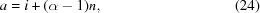 [a = i + (\alpha - 1)n, \eqno (24)]