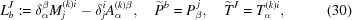 [L^J_{b}: = \delta_\alpha^{\beta} M^{(k)i}_{j} - \delta^i_{j}A^{(k)\beta}_{\alpha},\quad {\widetilde P^b} = P^{\,j}_\beta,\quad {\widetilde T^J} = T^{(k)i}_\alpha, \eqno (30)]