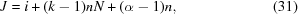 [J = i + (k-1)nN + (\alpha-1)n, \eqno (31)]