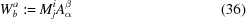[W^a_b: = M^i_jA^\beta_\alpha \eqno (36)]