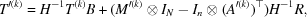 [T^{\prime(k)} = H^{-1}T^{(k)}B + (M^{\prime(k)} \otimes I_N-I_n \otimes (A^{\prime(k)})^\top)H^{-1}R,]