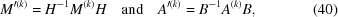 [M^{\prime(k)} = H^{-1}M^{(k)}H \quad {\rm and } \quad A^{\prime(k)} = B^{-1}A^{(k)}B, \eqno (40)]