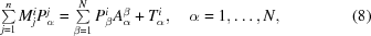 [\textstyle\sum\limits_{j = 1}^n M^i_j P^j_\alpha = \textstyle\sum\limits_{\beta = 1}^N P^i_\beta A_\alpha^\beta + T^i_\alpha, \quad \alpha = 1,\ldots, N, \eqno (8)]