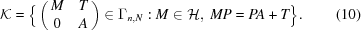 [{\cal K} = \Big \{ \pmatrix { M & T \cr 0 & A} \in \Gamma_{n,N}: M \in {\cal H}, \ MP = PA + T \Big \}. \eqno (10)]