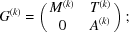 [G^{(k)} = \pmatrix{ M^{(k)} & T^{(k)}\cr 0 & A^{(k)}}\semi]