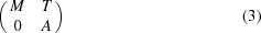 [\pmatrix { M & T \cr 0 & A} \eqno (3)]