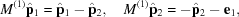 [M^{(1)}{\hat {\bf p}}_1 = {\hat {\bf p}}_1 - {\hat {\bf p}}_2, \quad M^{(1)}{\hat {\bf p}}_2 = - {\hat {\bf p}}_2 - {\bf e}_1,]