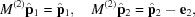 [M^{(2)} {\hat {\bf p}}_1 = {\hat {\bf p}}_1, \quad M^{(2)} {\hat {\bf p}}_2 = {\hat {\bf p}}_2 - {\bf e}_2,]