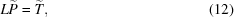 [L{\widetilde P} = {\widetilde T}, \eqno (12)]