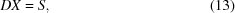 [DX = S, \eqno (13)]