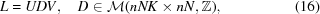 [L = U DV, \quad D \in {\cal M}(nNK \times nN,{\bb Z}), \eqno (16)]